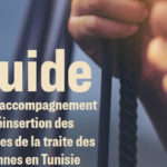 La Tunisie se dote d’un guide pour la réinsertion des victimes de la traite des personnes