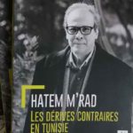 “Les dérives contraires en Tunisie”, nouvel ouvrage de Hatem Ben M’rad