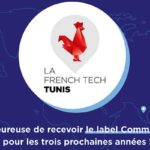 La French Tech Tunis décroche de nouveau le label “communauté French Tech“ pour 3 ans