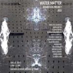 Exposition “Water Matter” : Quand l’Art Rencontre la Crise de l’Eau