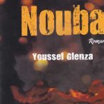 Nouvelle publication : “Nouba” , de l’écran et de la scène par Abdelhamid Bouchnak à l’écrit par Youssef Glenza
