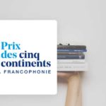 Littérature francophone : l’OIF lance les candidatures pour le Prix des cinq continents 2026-2027