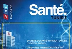 Magazine Santé Tunisie : réformes urgentes, potentiel médical et défis industriels SANTE Hors-Série