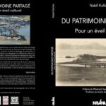 “Un nouveau regard sur le patrimoine : Le livre ‘Du patrimoine partagé’ de Nabil Kallala”
