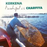 “Kerkena, l’archipel de la charfiya” : Nouvel ouvrage offrant un voyage dans l’histoire millénaire de l’île
