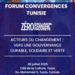 6e Forum Convergences Tunisie : cap sur une Tunisie Zéro Carbone, Zéro Exclusion, Zéro Pauvreté