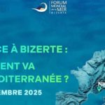 Forum mondial de la Mer 2025 à Bizerte : un appel pour sauver la Méditerranée