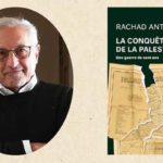 Tunis : présentation de l’ouvrage “La Conquête de la Palestine” par le Pr Rachad Antonius à Beït al-Hikma