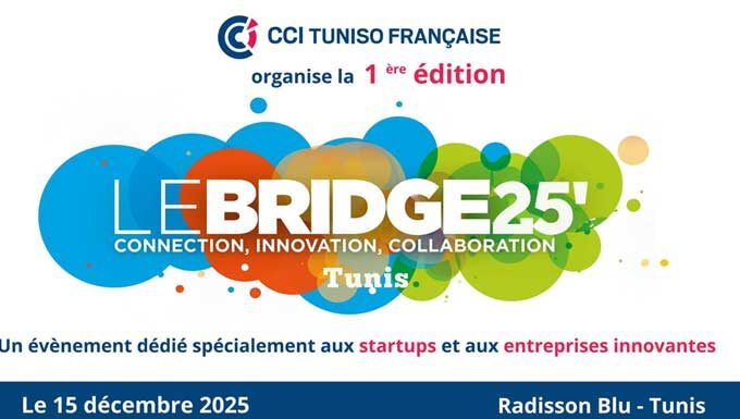 Tunisie : Lancement de LEBRIDGE25 à Tunis pour connecter startups, entreprises et investisseurs