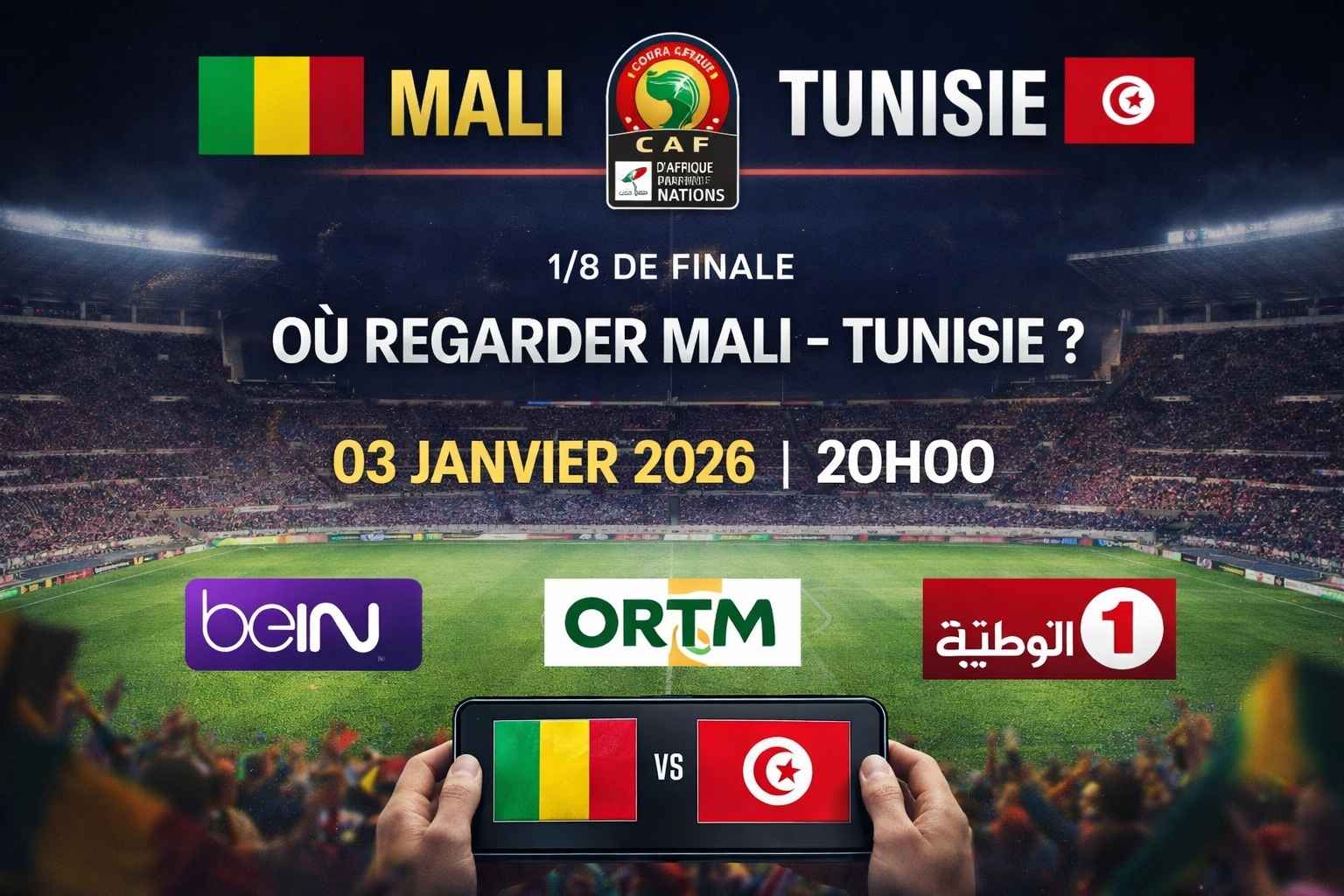 Où regarder Mali – Tunisie : affiche du huitième de finale de la CAN, heure 20h00 le vendredi 3 janvier 2026 et logos des diffuseurs