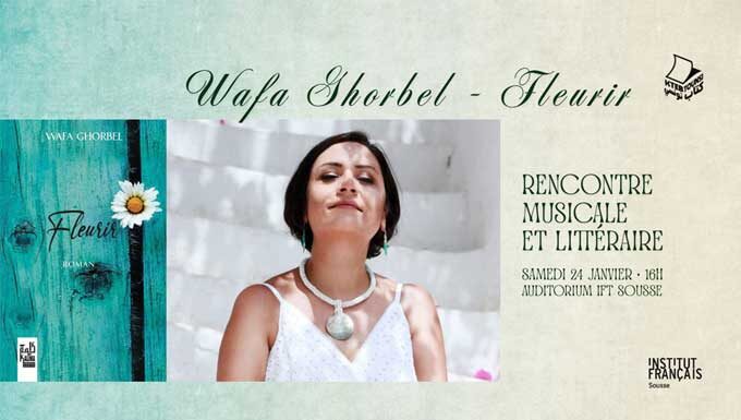Wafa Ghorbel en lecture musicale à l’Institut français de Sousse autour de son roman « Fleurir »