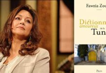 Avec “Dictionnaire amoureux de la Tunisie”, Fawzia Zouari revisite l’âme d’un pays entre mémoire et modernité