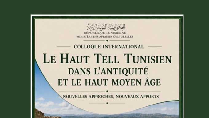 Tunisie : un colloque international explore l’histoire et l’archéologie du Haut Tell de l’Antiquité au Moyen Âge