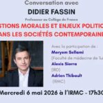 Conférence de Didier Fassin sur les questions morales et politiques contemporaines à l’IRMC