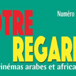 Cinéma : Parution du numéro 5 de la revue “Notre Regard”