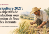 Agriculture 2027 : les objectifs de production face aux contraintes de financement, d’eau et d’intrants