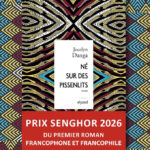 Prix Senghor 2026 : Jocelyn Danga récompensé pour « Né sur des pissenlits »